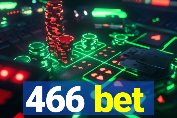 466 bet